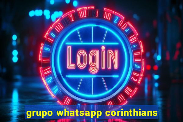 grupo whatsapp corinthians